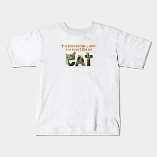 The more people I meet the more i like my cat - tabby cat oil painting word art Kids T-Shirt